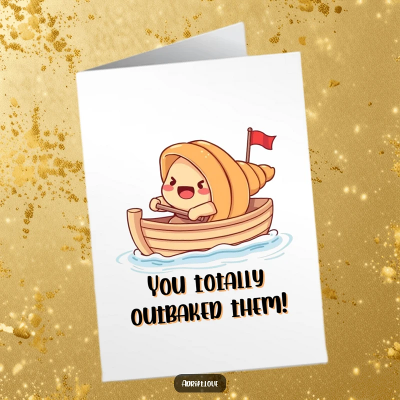 Funny Free Printable Congrats Card: Startled croissant rowing a boat with its own dough, a unique celebration. Downloadable art.