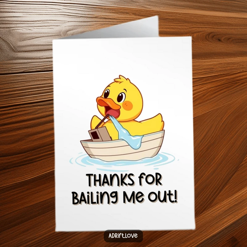 Funny Free Printable Thank You Card: Rubber duck desperately bailing water from a sinking boat, conveying thanks with humor. DIY card.